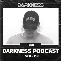 Darkness Podcast Vol. 19 w/ Teer