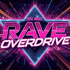 RAVE OVERDRIVE