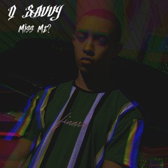 Q Savvy - Miss Me? (Prod. by David Fourth)