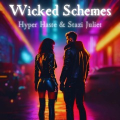 Wicked Schemes - Hyper Haste & Stazi Juliet