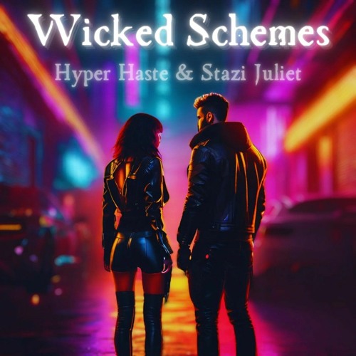 Wicked Schemes - Hyper Haste & Stazi Juliet