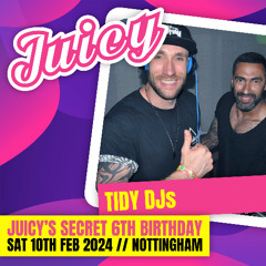 Tidy DJs (aka Sam & Deano) LIVE @ Juicy's Secret 6th Birthday (10-02-24)