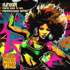 Junior - Mama Used To Say (Paperclouds Remix)