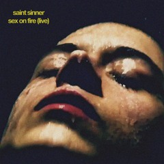 Saint Sinner - Sex on Fire (live) (Kings of Leon cover)