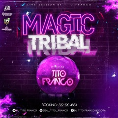 MAGIC TRIBAL BY TITO FRANCO