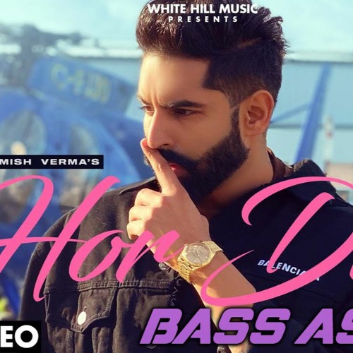 Stream PARMISH VERMA : Hor Dus (Official Video) Yeah Proof | New Punjabi  Songs 2021 | Romantic Songs 2021 by BASS ASPECT | Listen online for free on  SoundCloud