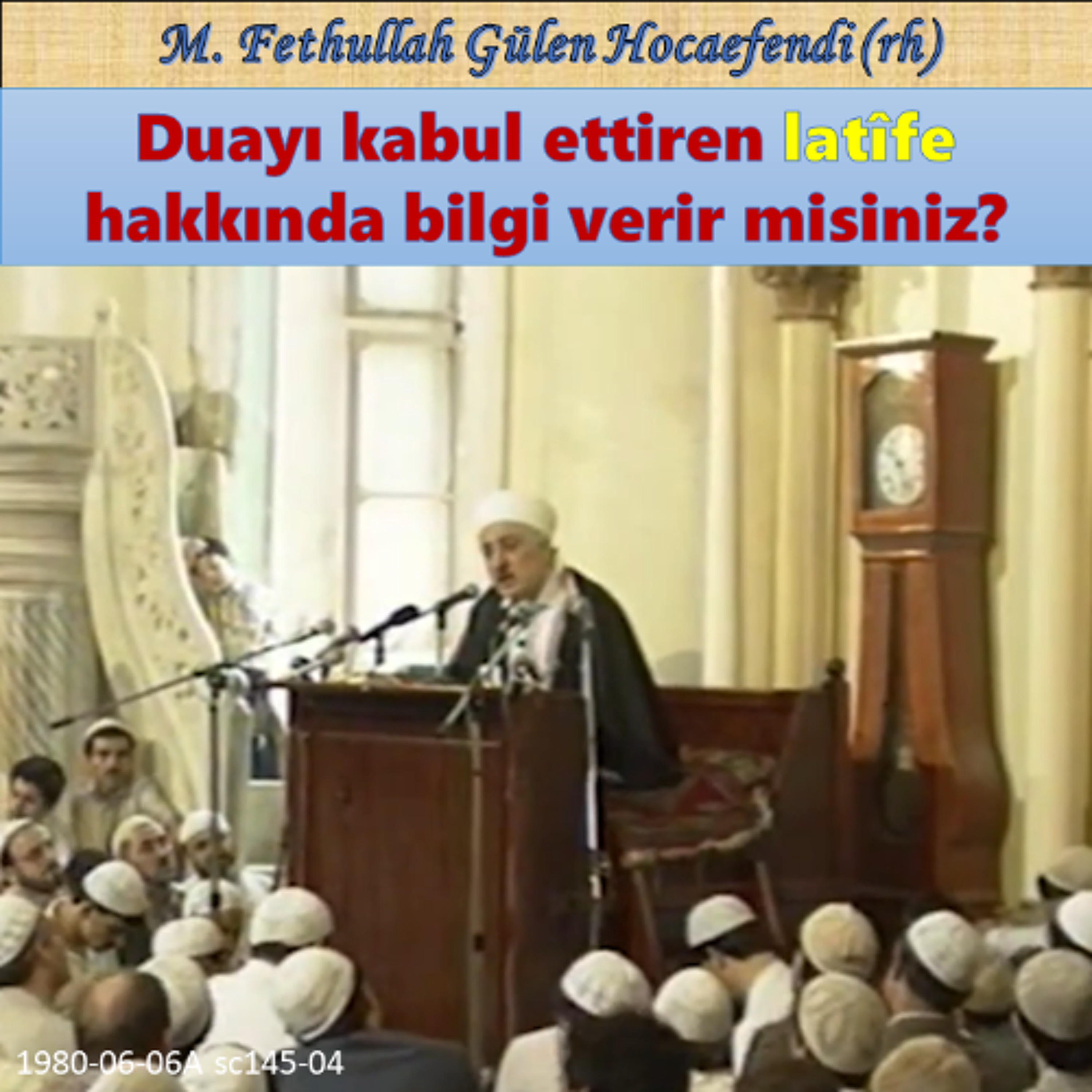 1980-06-06A sc145-04 Duayı kabul ettiren latîfe hakkında bilgi verir misiniz? episode artwork