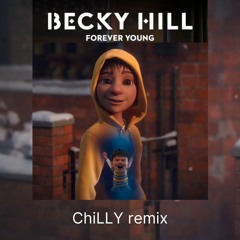 Becky Hill - Forever Young(ChiLLY Remix)