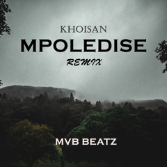 Khoisan-Mpoledise (Mvb Beatz Remix)