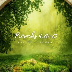 Proverbs 4:20-23