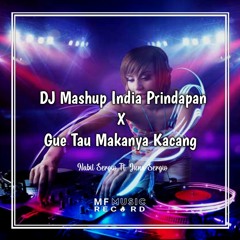 DJ INDIA PRINDAPAN GUE TAU MAKANYA KACANG (feat. Juna Sergio)
