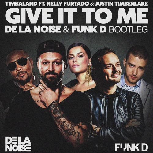 Give it to me (De La Noise x Funk D supermodel bootleg)