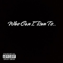 Who Can I Run To