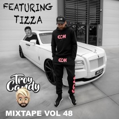 Troy Candy Mixtape VOL.47 Ft. TIZZA