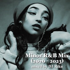 Minor R&B Mix (2020 - 2023)