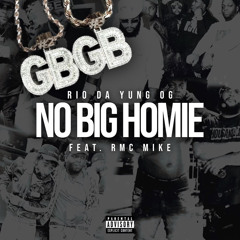 Rio Da Yung OG & RMC Mike - No Big Homie