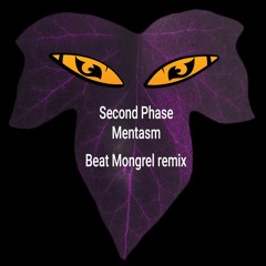 Second Phase - Mentasm (Beat Mongrel remix)