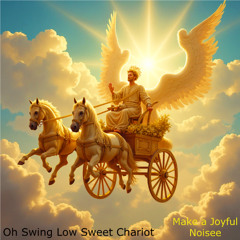 Oh Swing Low Sweet Chariot