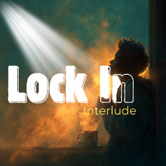 Lock In (Interlude)