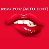 Download Video: Kiss You (ALTO EDIT) (FREE DL)