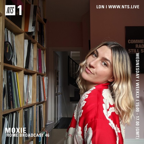 Stream Moxie on NTS Radio: Home Broadcast 46 (14.04.21) by Moxie | Listen  online for free on SoundCloud