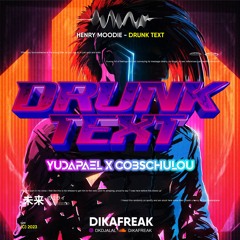 DRUNK TEXT - DK (YUDAPAEL X CO3SCHULOU) #SUPERKENCANG