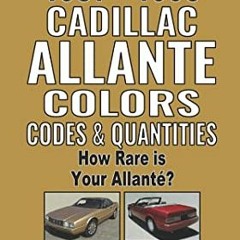 [PDF] ❤️ Read All 1987-1993 Cadillac Allante Colors, Codes & Quantities: How Rare is Your Allant