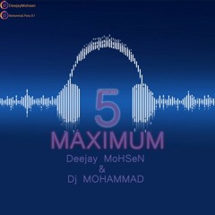 Podcast Maximum 5 پادکست 5 از سری پادکست های ماکسیموم از دیجی محسن و دیجی محمد