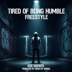 Tired of being humble Freestyle