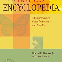 =% The Lupus Encyclopedia, A Comprehensive Guide for Patients and Families, A Johns Hopkins Pre