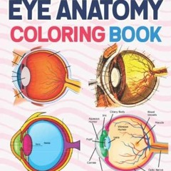 PDF BOOK Eye Anatomy Coloring Book: Human Eye Anatomy Student's Self-test Colori