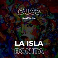 ØUSS - La Isla Bonita (Hard Techno) [FREE DL]