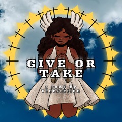 Give Or Take (Original Song Ft. Gumi English)