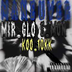 Maneuver - Koo.10kk X Mir.Glo X E.Mon