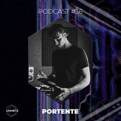 UNMUTE Podcast #36 - Portente