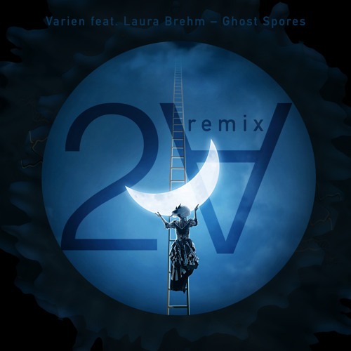 Varien-Ghost Spores (feat. Laura Brehm)(2Ɐ remix)