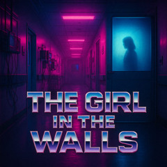 The Girl In The Walls