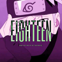 EIGHTEEN (Nightcore)