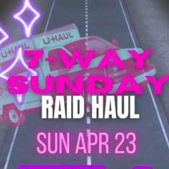 Zerek Zounds 4-23-23 (7-Way Sunday Raid Haul Train - House)