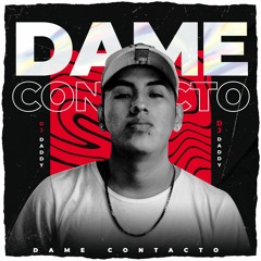 DAME CONTACTO - DJ Daddy (Tiktok Song)
