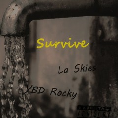 survive. Ft YBD Rocky [prod Lexnour Beats]