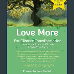 #^DOWNLOAD ✨ Love More for Climate Transformation: How to Stabilize Your Climate and Calm Your Ear
