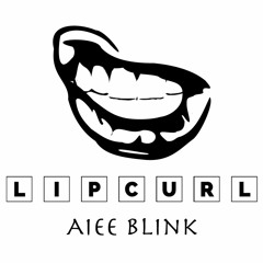 LipCurl - Aiee Blink