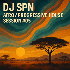 Afro / Progressive House Session #05