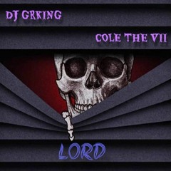 DJ GRKING Feat. Cole The VII - Lord