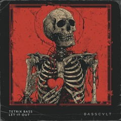 Tetrix Bass - Let It Out