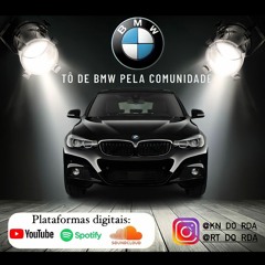 RT & KN - TO DE BMW PELA COMUNIDADE (PROD BUNE)