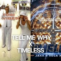 Tell Me Why X Timless - Backstreet Boys X Jaxx & Vega X KEVU