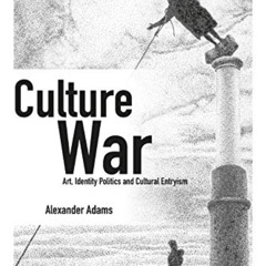 [GET] EBOOK 💔 Culture War: Art, Identity Politics and Cultural Entryism (Societas Bo