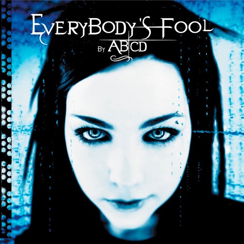(CD)Everybody's Fool／Evanescence Stream Everybody's Fool (Evanescence) by AB/CD | Listen